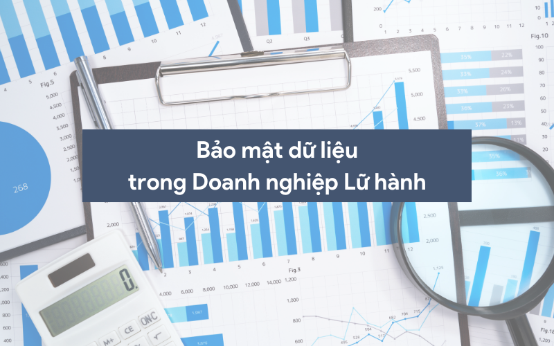 Bảo mật dữ liệu là vấn đề cấp thiết đối với Doanh nghiệp Lữ hành